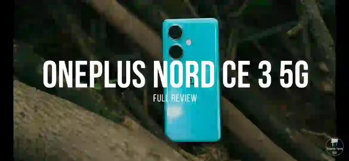 OnePlus Nord CE 3 5G Full Review Feat