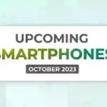 Top 10 Best Upcoming Mobile Phone Launches October 2023